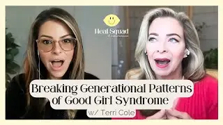 Terri Cole’s Guide to Breaking Generational Patterns of Good Girl Syndrome