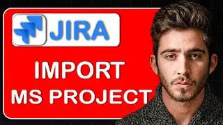 How to Import MS Project into Jira &ndash; Step-by-Step Guide to Migrate Project Plans & Tasks with Jira