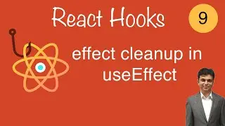 lecture 9   effect cleanup in useEffect react hooks