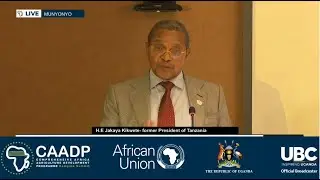 CAADP SUMMIT: FORMER TZ PRESIDENT, JAKAYA KIKWETE ENCOURAGES USE OF ADVANCED MACHINERY IN AGRIC