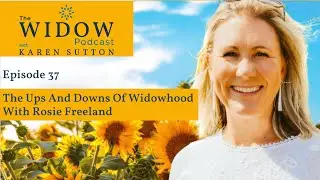 EP37 The Ups And Downs Of Widowhood