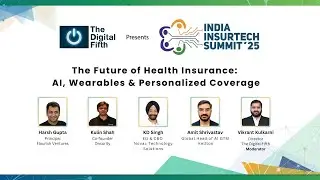 The Future of Health Insurance: AI, Wearables & Personalized Coverage | India Insurtech Summit