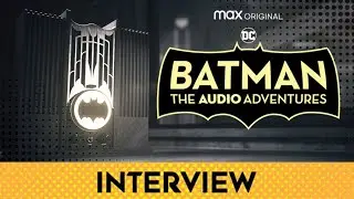 NYCC: Batman: The Audio Adventures' Cast & Creator Raise the Stakes for Season 2