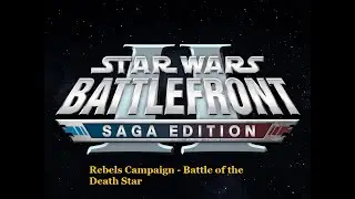 Star Wars Battlefront 2 - Saga Edition - Galactic Conquest(Rebels) - Battle of the Death Star