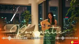 Middle Eastern Love Instrumental | Beautiful Arabic Romantic Music