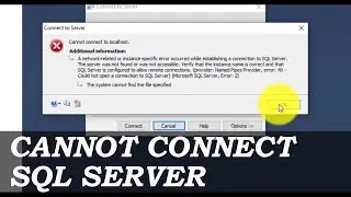 Cannot Connect to SQL Server | How to Fix Cannot Connect to MS SQL Server
