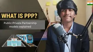 🚨 WHAT IS PPP? | Public-Private Partnership Models EXPLAINED 🇮🇳