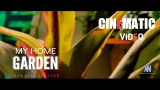 MY HOME GREEN GARDEN / CINEMATIC VIDEO/ KN CINEMATIC/ #cinematic
