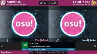 CTB | Play-Osu.RU Catch Masters League - Season 1 | Semifinals | Kimitakari vs liquid_boba