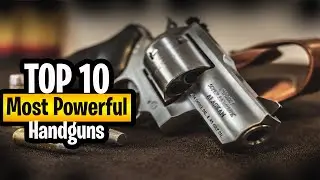 The 10 Most Powerful Handguns in the World || 2022 Review