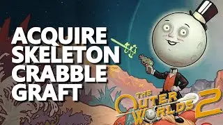 Acquire Skeleton Crabble Graft The Outer Worlds 2