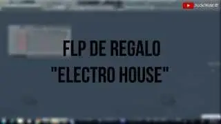 PROYECTO FL STUDIO DE REGALO (FLP) / ED4M JM [ELECTRO HOUSE] 2015