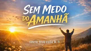Sem medo do amanhã - Oficial