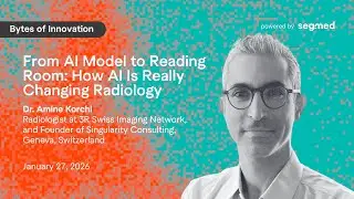 From AI Model to Reading Room: How AI Is Really Changing Radiology &mdash; Dr. Amine Korchi (Switzerland)