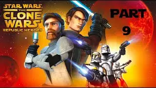 STAR WARS: The Clone Wars - Republic Heroes Part 9 - No commentary