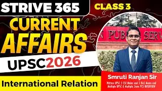 Strive 365 | Complete 1 Year International Relations Current Affairs | Class 3 | UPSC 2026🔥