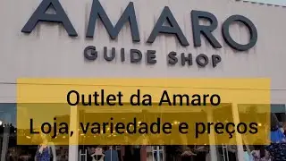 Amaro - OUTLET loja, pre&ccedil;o e variedade