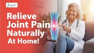 Natural Joint Pain Relief at Home &ndash; Easy Tips to Reduce Pain Fast | Joint Pain Relief | Joint Pain