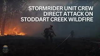 Stoddart Creek Wildfire - Stormrider Unit Crew Night Operations