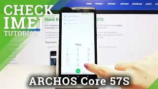Как найти IMEI и серийный номер в ARCHOS Core 57S &ndash; Проверьте номер IMEI