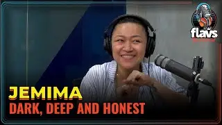 FLAVS THE PODCAST x JEMIMA: DARK, DEEP AND HONEST