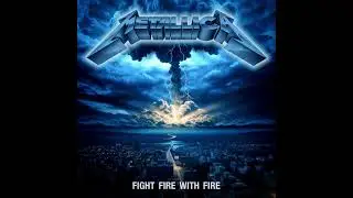 Metallica | Fight Fire With Fire