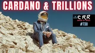 Cardano (ADA) & Trillions | Cardano Rumor Rundown #738