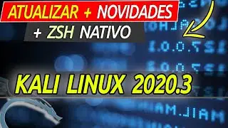 KALI LINUX 2020.3 - COMO INSTALAR/ATUALIZAR, NOVIDADES E ZSH SHELL [Tutorial]