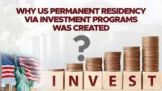 Why US Permanent Residency By Investment Was Created