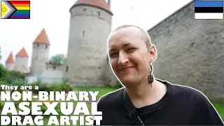 They are a NON-BINARY ASEXUAL DRAG ARTIST (Estonia)