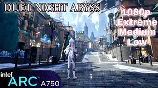 Duet Night Abyss | Intel Arc A750 Benchmark (1080p) | Low to Extreme Graphics Test