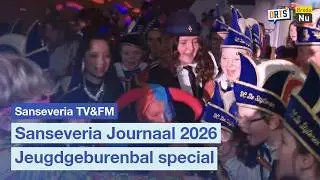 Sanseveria Journaal 2026 - Jeugdgeburenbal special | Sanseveria TV&FM