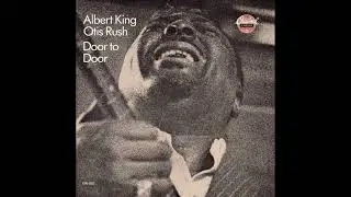 So Close -  Albert King & Otis Rush - Door To Door (1961)