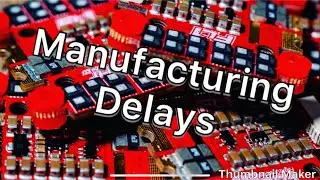 ESC Manufacturing Delays