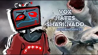 Vox reacts to Sharknado || Vox X Listener || Hazbin Hotel ASMR