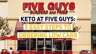 Keto at Five Guys: 5 Easy Steps to Ordering Low Carb (+ Meal Combos!)