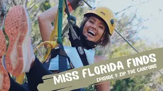 Miss Florida Finds: Zip the Canyons