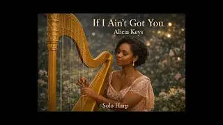If I Ain't Got You - Alicia Keys | Solo Harp (Wedding Strings International)