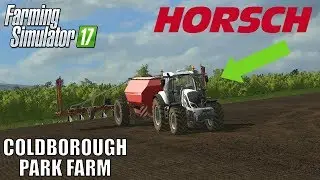 Seeding with Horsch - Coldborough Park Farm - Realistic Let's Play #5 - Farming Simulator 17