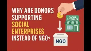 Why are donors are supporting social enterprises instead of NGOs