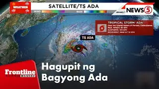 Bagyong #AdaPH, patuloy na binabayo ang Bicol | Frontline Weekend