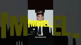 ''Model'' by Kyle Alessandro 🤩 His new song will come very soon 🤫❣️#model #kylealessandro
