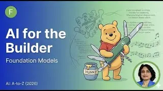 AI for the Builder: Foundation Models in under 8 Minutes