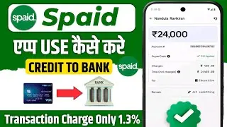 Spaid App Review | Spaid Credit Card To Bank Transfer | Credit Card Se Paise Kaise Nikale