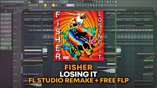 FISHER - Losing It [FL Studio Remake + FREE FLP]
