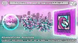 SLIP 187 & R&Oslash;X - BASSTOWN // GIGABEAT RECORDS