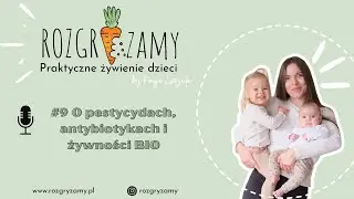#9 O pestycydach, antybiotykach i żywności BIO