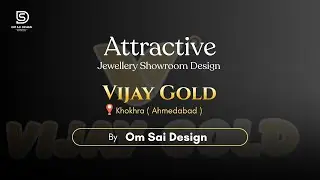 Vijay Gold, Khokhra | Complete Showroom Design & Execution | Turnkey Project by Om Sai Design
