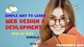 Learn Web design and development full course Bangla 4th class 2022