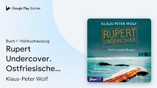 &bdquo;Rupert Undercover. Ostfriesische Mission (Band&hellip;&ldquo; von Klaus-Peter Wolf&nbsp;&middot; H&ouml;rbuchauszug